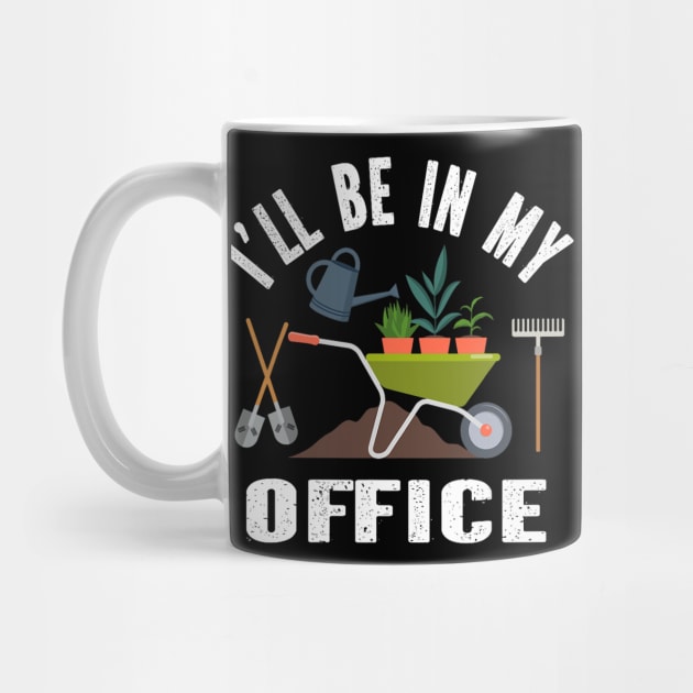 I'll Be In My Office plant Funny lover gardener plant lady by Mitsue Kersting